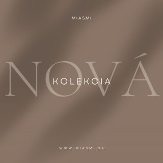 NOVÁ JESENNÁ KOLEKCIA už teraz v predpredaji na www.miasmi.sk